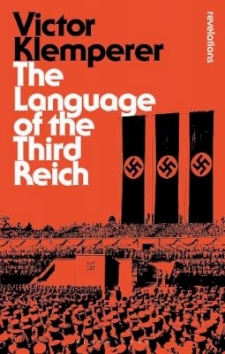 Victor Klemperer - Language of the Third Reich: LTI: Lingua Tertii Imperii - 9781472507211 - V9781472507211