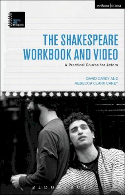 David Carey - The Shakespeare Workbook and Video: A Practical Course for Actors - 9781472523235 - V9781472523235