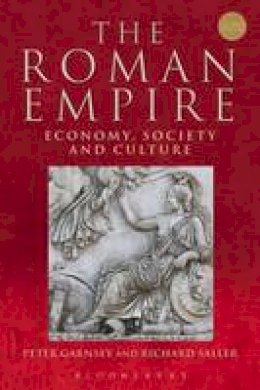 Peter Garnsey - The Roman Empire: Economy, Society and Culture - 9781472524027 - V9781472524027