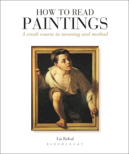 Liz Rideal - How to Read Paintings: A Crash Course in Meaning and Method - 9781472525123 - KMK0004090