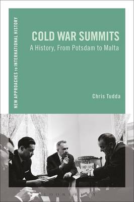 Chris Tudda - Cold War Summits: A History, From Potsdam to Malta - 9781472529589 - V9781472529589