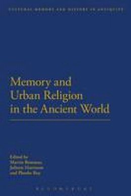  - Memory and Urban Religion in the Ancient World - 9781472530530 - V9781472530530