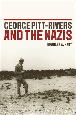 Bradley W. Hart - George Pitt-Rivers and the Nazis - 9781472569943 - V9781472569943
