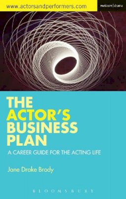 Jane Drake Brody - The Actor´s Business Plan: A Career Guide for the Acting Life - 9781472573698 - V9781472573698