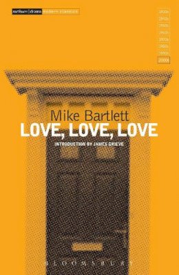 Mike Bartlett - Love, Love, Love - 9781472574732 - V9781472574732