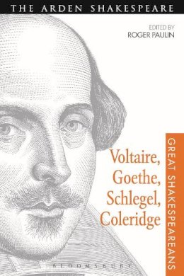Frindall Bill - Voltaire, Goethe, Schlegel, Coleridge: Great Shakespeareans: Volume III - 9781472577184 - V9781472577184