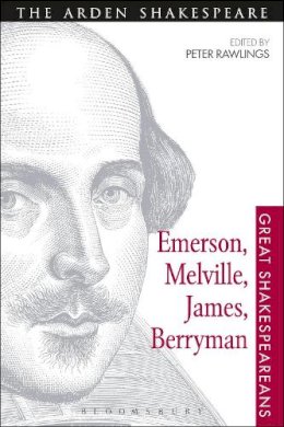 Rawlings Peter - Emerson, Melville, James, Berryman: Great Shakespeareans: Volume VIII - 9781472579492 - V9781472579492