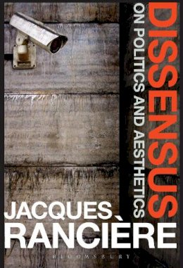 Jacques Rancière - Dissensus: On Politics and Aesthetics - 9781472583550 - V9781472583550