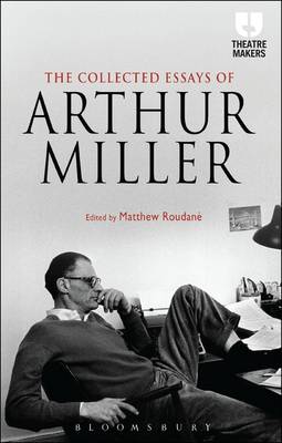 Arthur Miller - The Collected Essays of Arthur Miller - 9781472591739 - V9781472591739