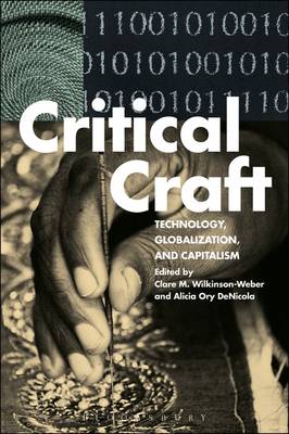 C Wilkinson Weber - Critical Craft: Technology, Globalization, and Capitalism - 9781472594853 - V9781472594853