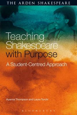 Ayanna Thompson - Teaching Shakespeare with Purpose: A Student-Centred Approach - 9781472599612 - V9781472599612