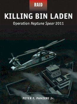 Peter Panzeri - Killing Bin Laden: Operation Neptune Spear 2011 - 9781472804082 - V9781472804082