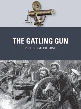 Peter Smithurst - The Gatling Gun - 9781472805973 - V9781472805973