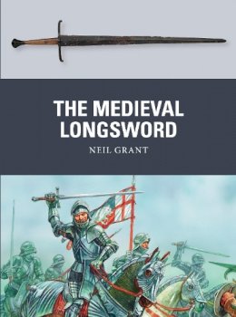 Neil Grant - The Medieval Longsword - 9781472806000 - V9781472806000