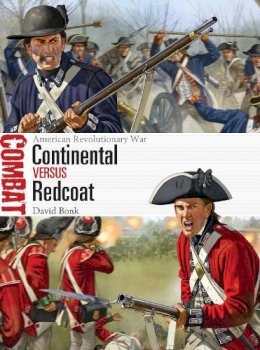 David Bonk - Continental vs Redcoat: American Revolutionary War - 9781472806482 - V9781472806482