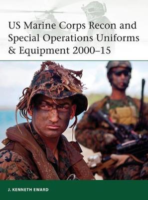 J. Kenneth Eward - Us Marine Corps Recon and Special Operations Uniforms & Equipment 2000-15 - 9781472806789 - V9781472806789
