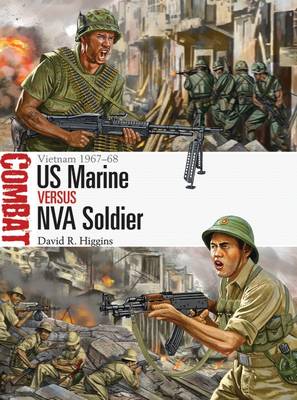 David R. Higgins - US Marine vs NVA Soldier: Vietnam 1967-68 - 9781472808998 - V9781472808998