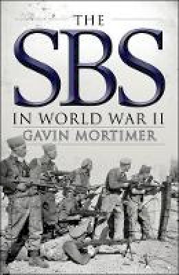 Gavin Mortimer - The SBS in World War II - 9781472811134 - V9781472811134