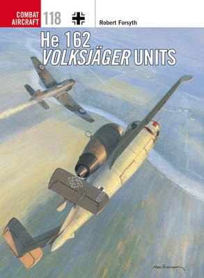 Robert Forsyth - He 162 Volksjager Units - 9781472814579 - V9781472814579
