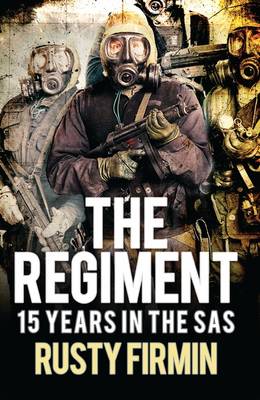 Rusty Firmin - The Regiment: 15 Years in the SAS - 9781472817372 - V9781472817372