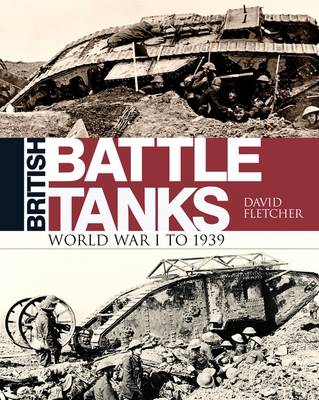 David Fletcher - British Battle Tanks: World War I to 1939 - 9781472817556 - V9781472817556