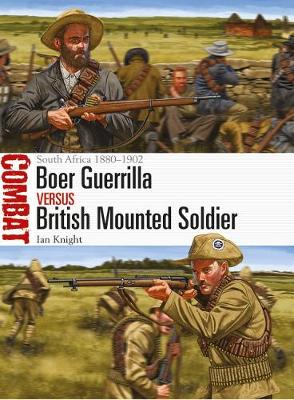 Ian Knight - Boer Guerrilla vs British Mounted Soldier: South Africa 1880-1902 - 9781472818294 - V9781472818294
