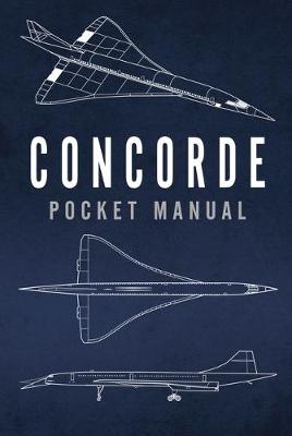 Richard Johnstone-Bryden - Concorde Pocket Manual - 9781472827784 - V9781472827784