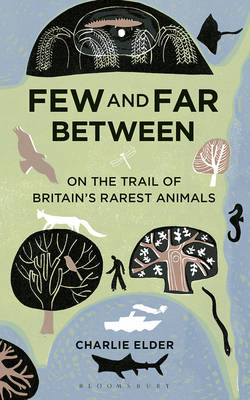 Charlie Elder - Few And Far Between: On The Trail of Britain´s Rarest Animals - 9781472905192 - V9781472905192