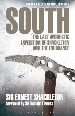 Sir Ernest Shackleton - South: The last Antarctic expedition of Shackleton and the Endurance - 9781472907158 - V9781472907158