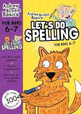 Andrew Brodie - Let´s do Spelling 6-7: For children learning at home - 9781472908599 - V9781472908599 Andrew Brodie - Let´s do Spelling 6-7: For children learning at home - 9781472908599 - V9781472908599
