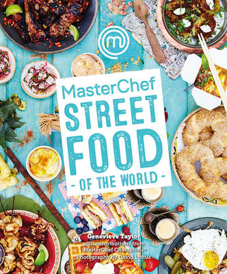 Genevieve Taylor - MasterChef: Street Food of the World - 9781472909169 - V9781472909169