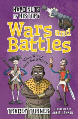 Tracey Turner - Hard Nuts of History: Wars and Battles - 9781472910943 - V9781472910943