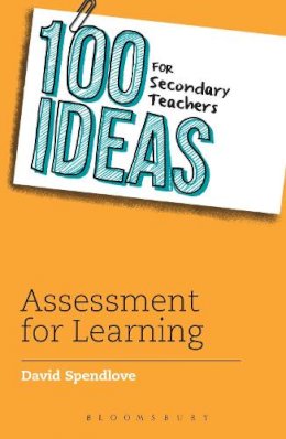David Spendlove - 100 Ideas for Secondary Teachers: Assessment for Learning - 9781472911001 - V9781472911001