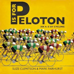 Suze Clemitson - P is for Peloton: The A-Z of Cycling - 9781472912855 - V9781472912855