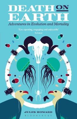 Jules Howard - Death on Earth: Adventures in Evolution and Mortality - 9781472915092 - V9781472915092