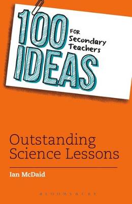 Ian Mcdaid - 100 Ideas for Secondary Teachers: Outstanding Science Lessons - 9781472918192 - V9781472918192