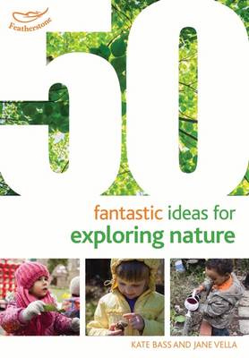 Kate Bass - 50 Fantastic Ideas for Exploring Nature - 9781472919205 - V9781472919205