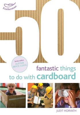 Judit Horvath - 50 Fantastic Things to do with Cardboard - 9781472922564 - V9781472922564