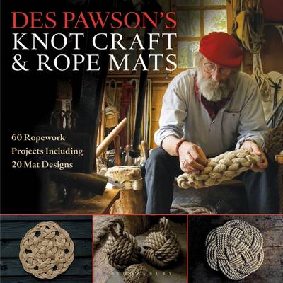 Des Pawson - Des Pawson´s Knot Craft and Rope Mats: 60 Ropework Projects Including 20 Mat Designs - 9781472922786 - V9781472922786
