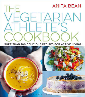 Anita Bean - The Vegetarian Athlete´s Cookbook: More Than 100 Delicious Recipes for Active Living - 9781472923011 - V9781472923011