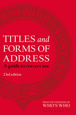 Bloomsbury - Titles and Forms of Address: A Guide to Correct Use - 9781472924339 - V9781472924339