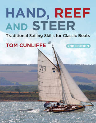 Tom Cunliffe - Hand, Reef and Steer 2nd edition: Traditional Sailing Skills for Classic Boats - 9781472925220 - V9781472925220