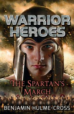 Benjamin Hulme-Cross - Warrior Heroes: The Spartan´s March - 9781472925923 - V9781472925923