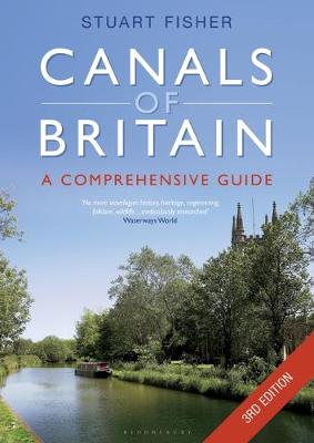 Stuart Fisher - The Canals of Britain: The Comprehensive Guide - 9781472929723 - V9781472929723
