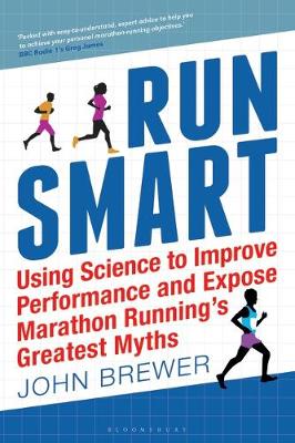 John Brewer - Run Smart: Using Science to Improve Performance and Expose Marathon Running´s Greatest Myths - 9781472939685 - V9781472939685