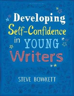 Steve Bowkett - Developing Self-Confidence in Young Writers - 9781472943651 - V9781472943651
