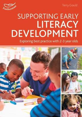 Terry Gould - Supporting Early Literacy Development: Exploring best practice with 2-3 year olds - 9781472945884 - V9781472945884
