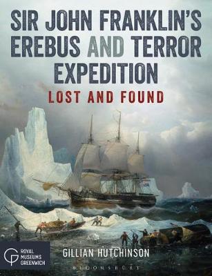 Gillian Hutchinson - Sir John Franklin´s Erebus and Terror Expedition: Lost and Found - 9781472948694 - V9781472948694