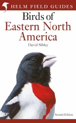 David Sibley - Field Guide to the Birds of Eastern North America - 9781472982056 - 9781472982056 David Sibley - Field Guide to the Birds of Eastern North America - 9781472982056 - 9781472982056