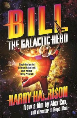 Harry Harrison - Bill, the Galactic Hero - 9781473205314 - V9781473205314